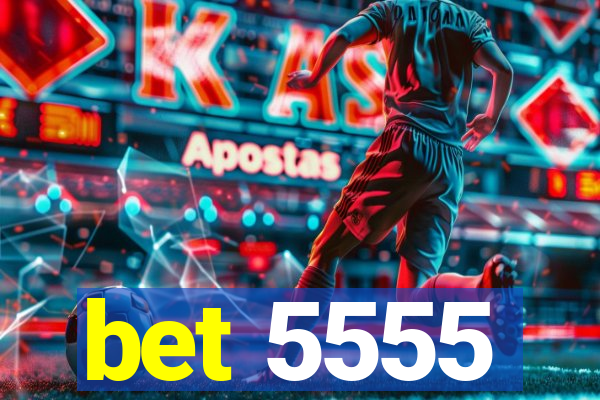 bet 5555